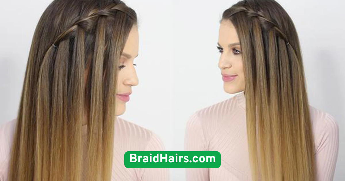 Waterfall Braids for Soft Looks